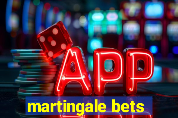 martingale bets