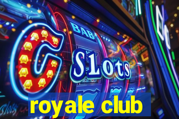 royale club