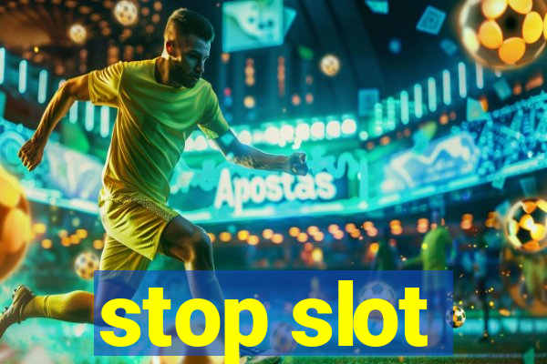 stop slot