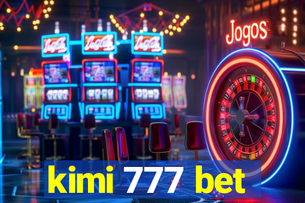 kimi 777 bet