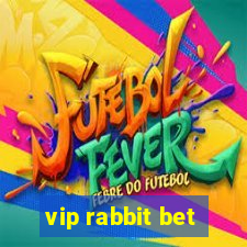 vip rabbit bet