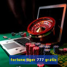 fortune tiger 777 gratis