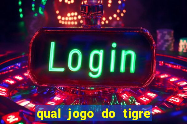 qual jogo do tigre ta pagando