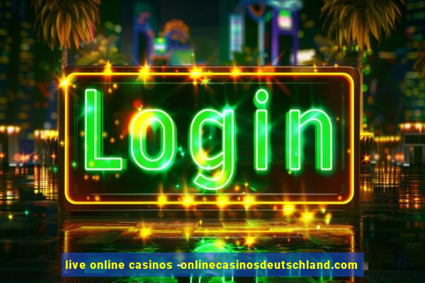 live online casinos -onlinecasinosdeutschland.com