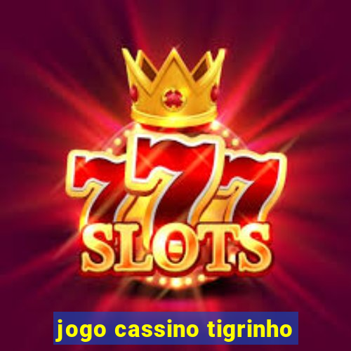 jogo cassino tigrinho