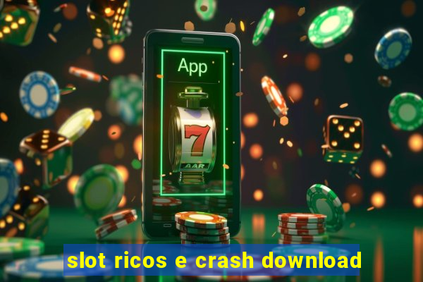 slot ricos e crash download