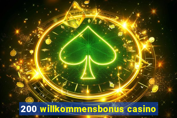 200 willkommensbonus casino