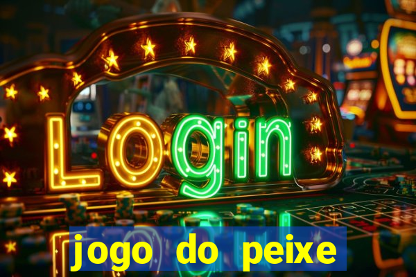 jogo do peixe ganhar dinheiro