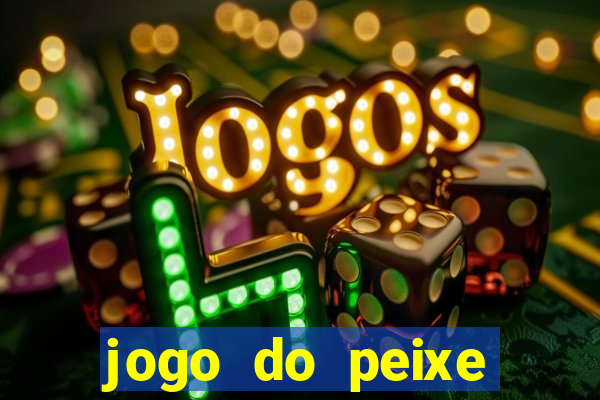 jogo do peixe ganhar dinheiro