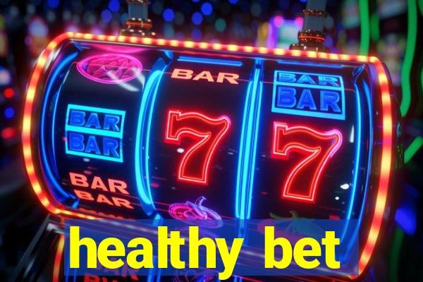 healthy bet