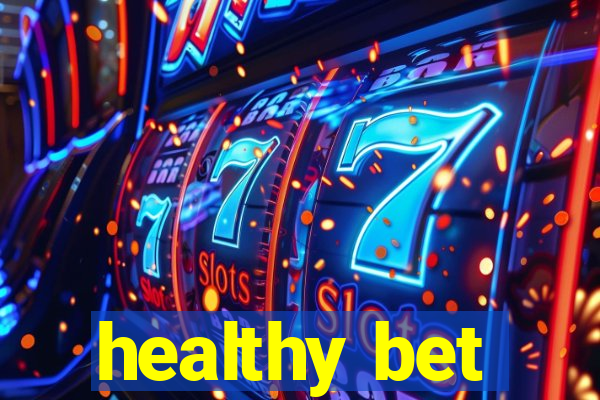 healthy bet