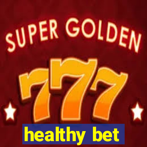 healthy bet