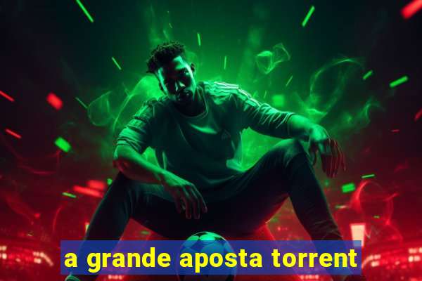 a grande aposta torrent