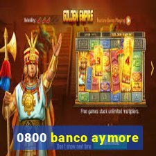 0800 banco aymore