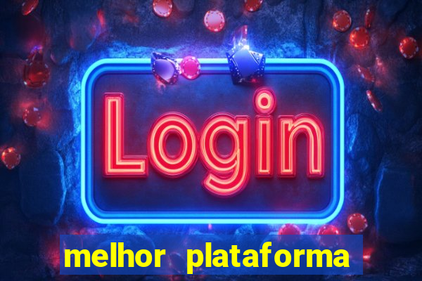 melhor plataforma de casino