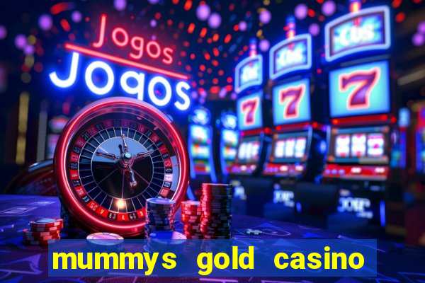 mummys gold casino no deposit bonus