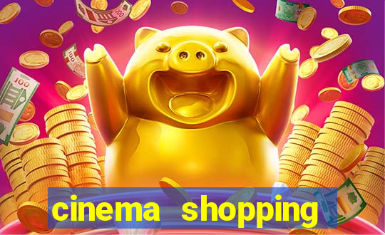 cinema shopping paralela preço