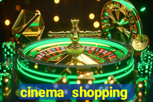 cinema shopping paralela preço