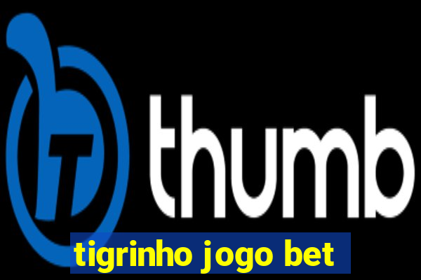 tigrinho jogo bet