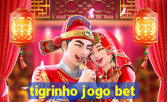 tigrinho jogo bet