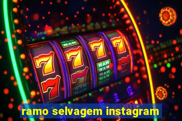 ramo selvagem instagram