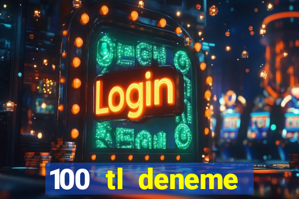 100 tl deneme bonusu veren casino siteleri