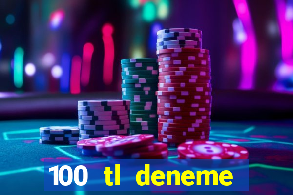 100 tl deneme bonusu veren casino siteleri