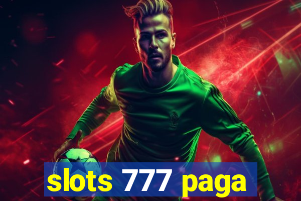 slots 777 paga