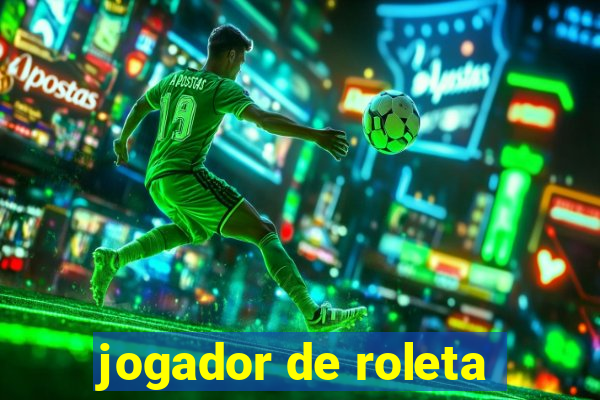 jogador de roleta