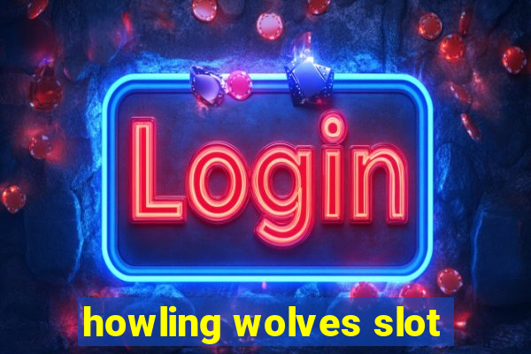 howling wolves slot