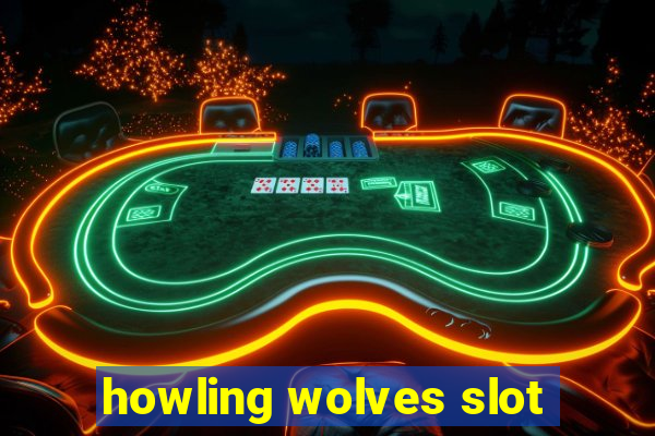 howling wolves slot