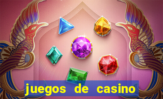 juegos de casino para ganar dinero