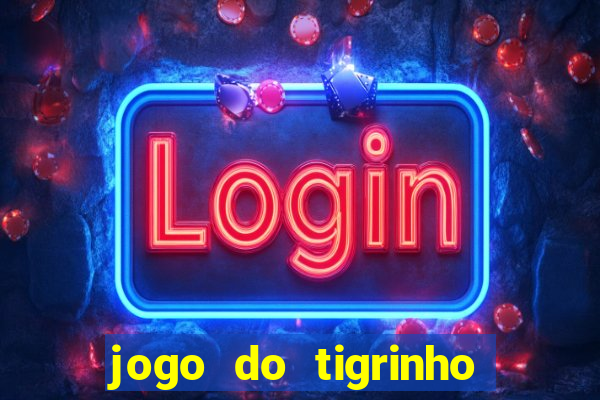 jogo do tigrinho aposta de r$ 1