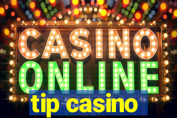 tip casino