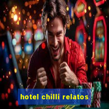 hotel chilli relatos