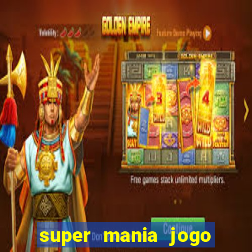 super mania jogo do bicho