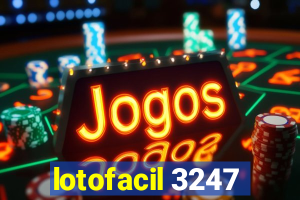 lotofacil 3247