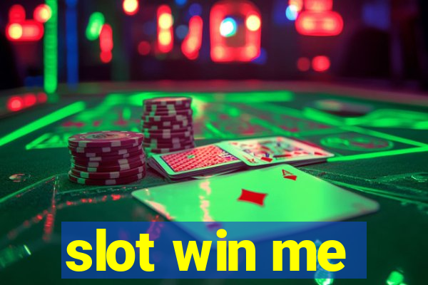 slot win me