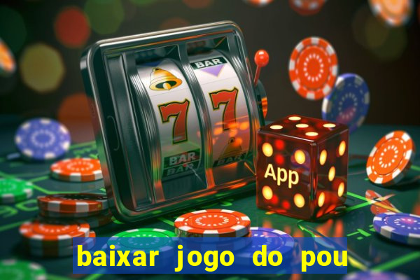 baixar jogo do pou no play store