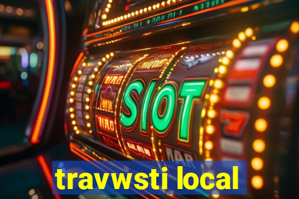 travwsti local