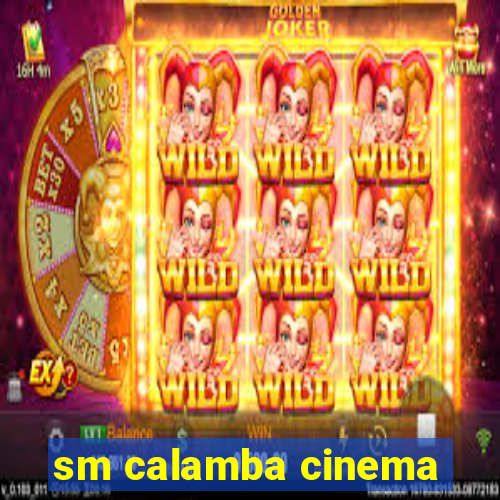 sm calamba cinema