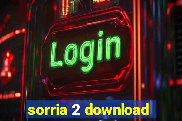 sorria 2 download