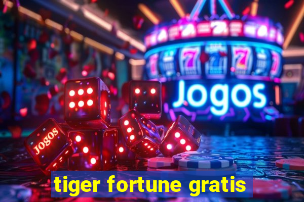 tiger fortune gratis