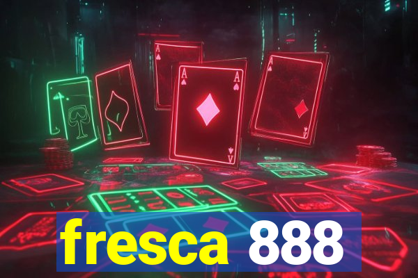 fresca 888