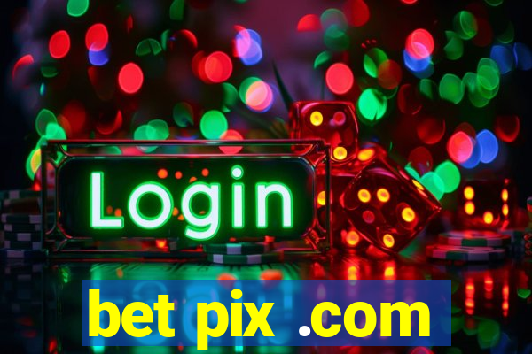 bet pix .com