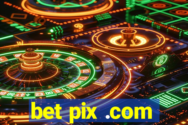 bet pix .com