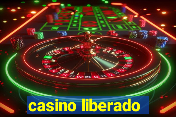 casino liberado