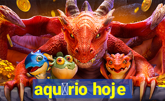 aqu谩rio hoje