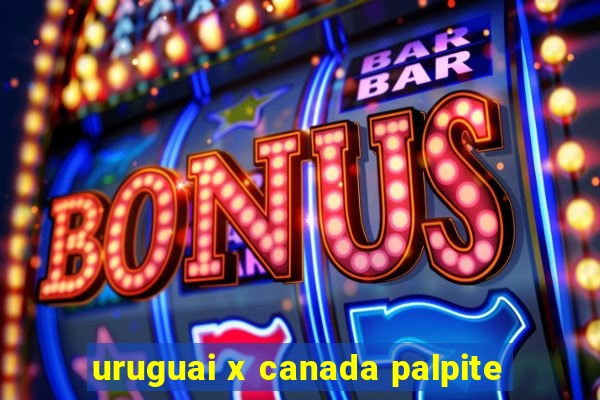 uruguai x canada palpite