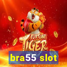 bra55 slot